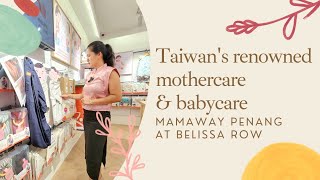 Taiwans Renowned Mothercare and Babycare Brand at MAMAWAY Penang Belissa Row [upl. by Atnoek]