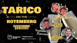 El especial de Tarico On The Rotemberg con Martín Russo y Claudio Zuchoviki como invitados [upl. by Attlee]