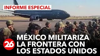 México militariza la frontera con Estados Unidos [upl. by Enyamart706]