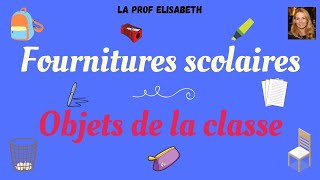 Les fournitures scolaires  Les objets de la classe  Niveau A1 de FLE [upl. by Satsoc718]