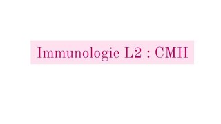 immunologie L2  CMH [upl. by Carrel]