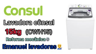 Reforma mecânica ⚙️ Lavadora cônsul 15kg CWH15 2022 ​⁠consulevoce [upl. by Margareta846]