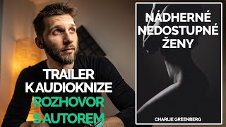 NÁDHERNÉ NEDOSTUPNÉ ŽENY Celá audiokniha rozhovor s autorem [upl. by Stephani]