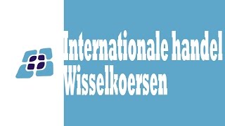 H8  Internationale handel Wisselkoersen [upl. by Anura]