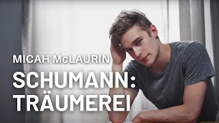 Schumann Träumerei Micah McLaurin [upl. by Munn]