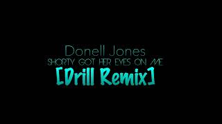 Donell Jones  Shorty Got Her Eyes On Me Drill Remix [upl. by Annahavas]