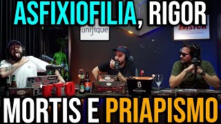 Asfixiofilia Rigor Mortis e Priapismo [upl. by Eltsryk652]