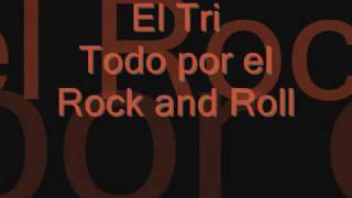 El Tri  Todo sea por el Rock and Roll con letra [upl. by Leunad]