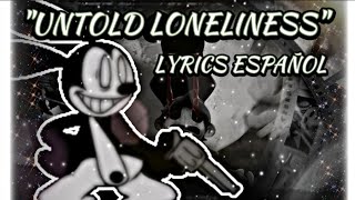 UNTOLD LONELINESS LYRICS ESPAÑOL VS OSWALD [upl. by Syl]