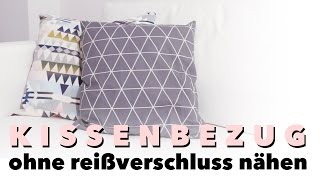 DIY  Kissenbezug nähen für Anfänger  ohne Reißverschluss [upl. by Ynaffik]