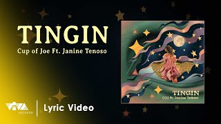 Cup of Joe Janine Teñoso  quotTinginquot Official Lyric Video [upl. by Klehm]