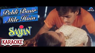 PEHLI BAAR MILE HAIN  KARAOKE WITH SCROLLING LYRICS SAAJAN 1991 S P BALASUBRAMANIAM  SALMAN KHAN [upl. by Heisel]