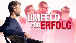 Das UMFELD  Die RICHTIGEN Einflüsse für sich finden [upl. by Scrivens530]