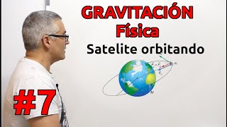 Satélite orbitando Gravitación Física Problemas 7 [upl. by Hovey877]