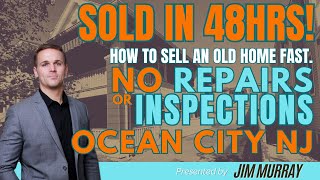 SOLD in 48hrs How to sell your OLD home fast in Ocean City NJ [upl. by Sahcnip]