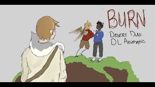 Burn  Double Life Desert Duo Animatic [upl. by Burgwell]