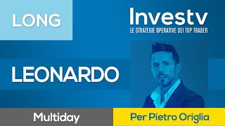 Investv Pietro Origlia propone un LONG multiday su LEONARDO [upl. by Barncard]