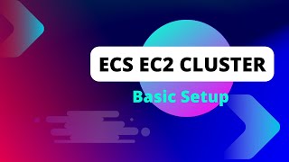 ECS EC2 Cluster Setup AWS [upl. by Marala]