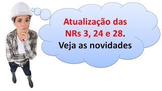 Novas NRs 3 24 e 28 Veja o que Muda Entenda as Novidades [upl. by Ihtraa619]