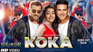 Sikander Song  Koka Video Song  Salman Khan Rashmika Mandhana Akshay Kumar [upl. by Goldshell780]