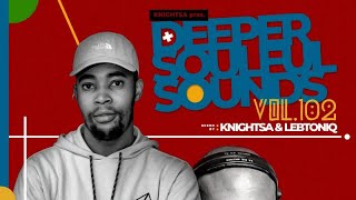 Knight SA amp LebtoniQ  Deeper Soulful Sounds Vol102 Lets Vocal amp Instru It Up [upl. by Ardnassela]