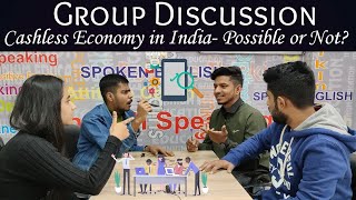 Cashless Economy is Possible in India or not Group Discussion  Group Discussion in English [upl. by Aloibaf27]