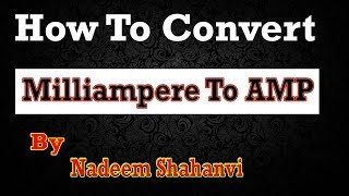 How To Convert Milliampere To AMPS [upl. by Petite]