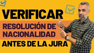 Verificar resolución de Nacionalidad antes de la Jura [upl. by Sexela]