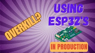 Using the esp32 in commercial production Should you [upl. by Yemarej380]