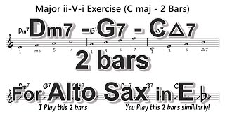 Dm7  G7  CMaj7  2 Bars ii  V  i exercises for Alto Sax in Eb [upl. by Reh]