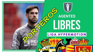 LOS MEJORES PORTEROS AGENTES LIBRES EN LA LIGA HYPERMOTION [upl. by Orihakat]