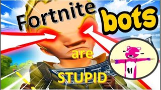 Fortnite BOTS are Stupid [upl. by Selestina1]