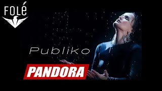 PANDORA  Publiko Official Video 4K [upl. by Moscow595]