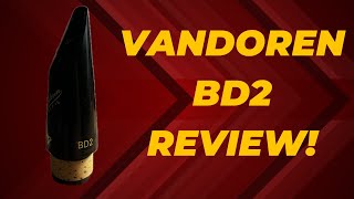 Vandoren BD2 Review [upl. by Arahset722]