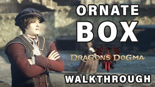 The Ornate Box Quest Walkthrough ► Dragons Dogma 2 [upl. by Aleta403]