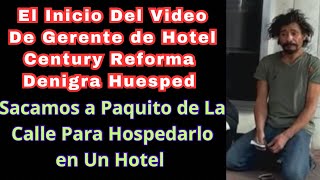 VAMOS POR PAQUITO DE LA CALLE A QUE VIVA UN DIA INOLVIDABLE Gerente de Hotel Century Reforma [upl. by Mailand]