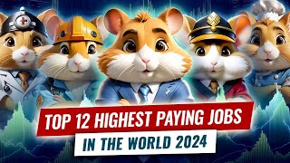 Hamster Kombat Rating Top 12 Highest Paying Jobs In The World 2024 [upl. by Lilla]