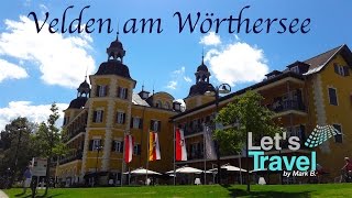 Velden am Wörthersee 2016 ÖsterreichAustria Lets Travel [upl. by Kliment]