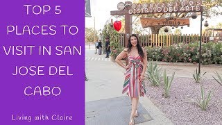 Top 5 Places to Visit in San Jose del Cabo [upl. by Franzen]