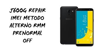 J600G REPAIR IMEI METODO NUEVO [upl. by Adnawal10]