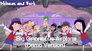 Phineas and Ferb Big Ginormous Airplane LyricsDemo Version [upl. by Eartnoed]