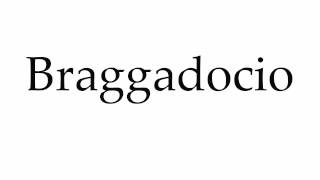 How to Pronounce Braggadocio [upl. by Able]