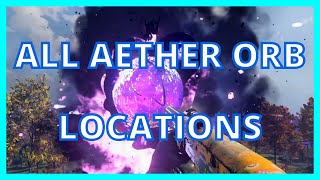 ALL Aether Orb Locations On Outbreak [upl. by Ynetsed986]