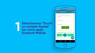 Comment ouvrir un compte Xpress Ecobank via mobile [upl. by Halpern]