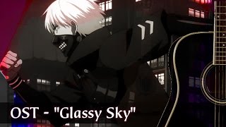 Tokyo Ghoul √A Season 2 OST  Guitar Version  東京喰種√A Episode 2 OST BGM「Glassy Sky」 [upl. by Nessim377]