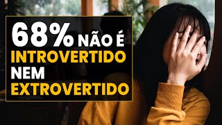 Introvertido ou Extrovertido AMBIVERTIDO  Personalidades [upl. by Ettevol]