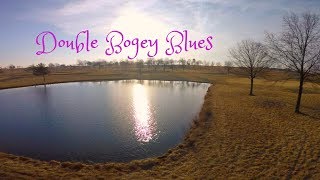 Double Bogey Blues [upl. by Attegroeg]