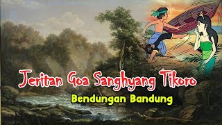 Misteri dan Kebenaran Sanghyang Tikoro  Sejarah Bendungan Bandung Sebenarnya [upl. by Eijneb316]