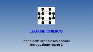 Lezioni di chimica  legame chimico  12 teoria dell Orbitale Molecolare introduzione parte 2 [upl. by Prudhoe]