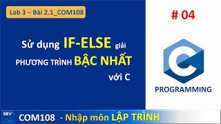 Giải phương trình bậc nhất với ifelse trong lập trình C  FPOLY COM108 Lab 03  Bài 21 [upl. by Oinolopa]